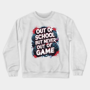 Gaming Graffiti: Out of School, Never Out of Game. Gamers funny Crewneck Sweatshirt